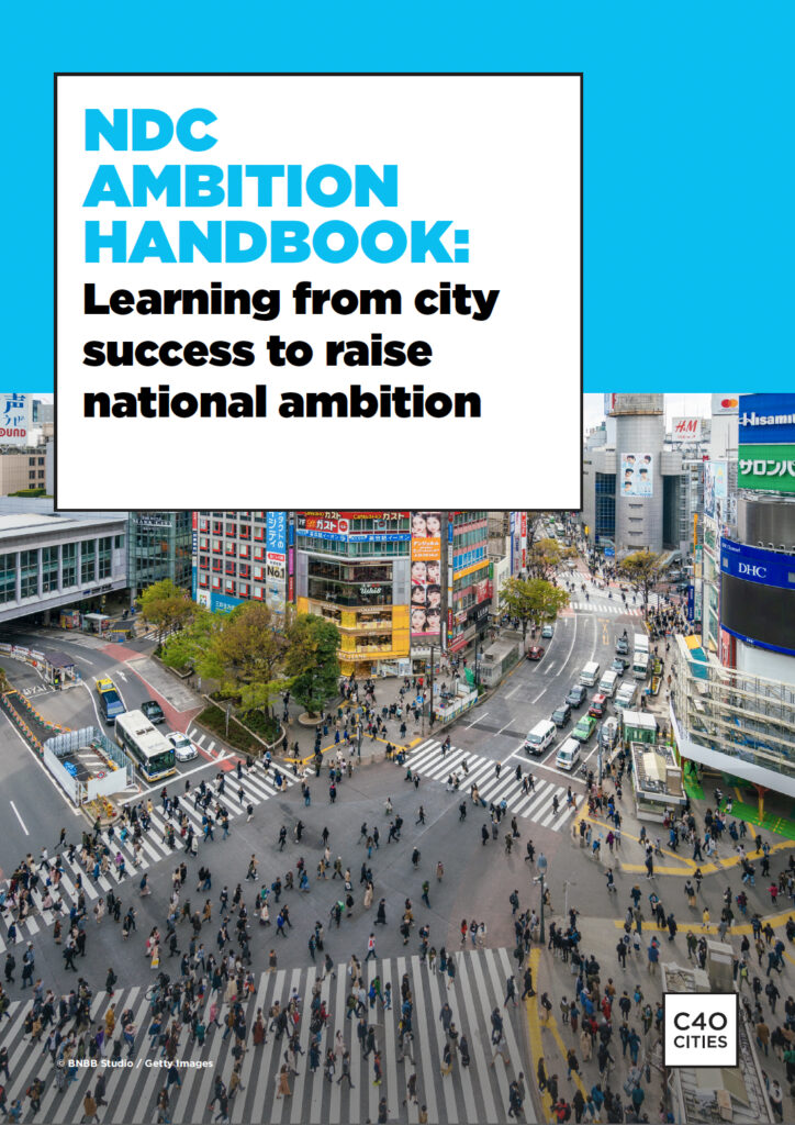 Cover image for the C40 report, "NDC Ambition Handbook: Learning from city success to raise national ambition"