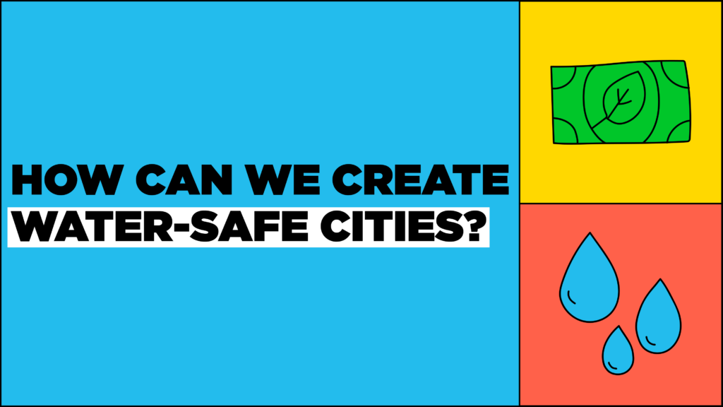 Graphic designed by C40 that reads: "How can we create water-safe cities?". The graphic contains C40's iconic visual language with illustrations representing climate finance and water-related climate action.