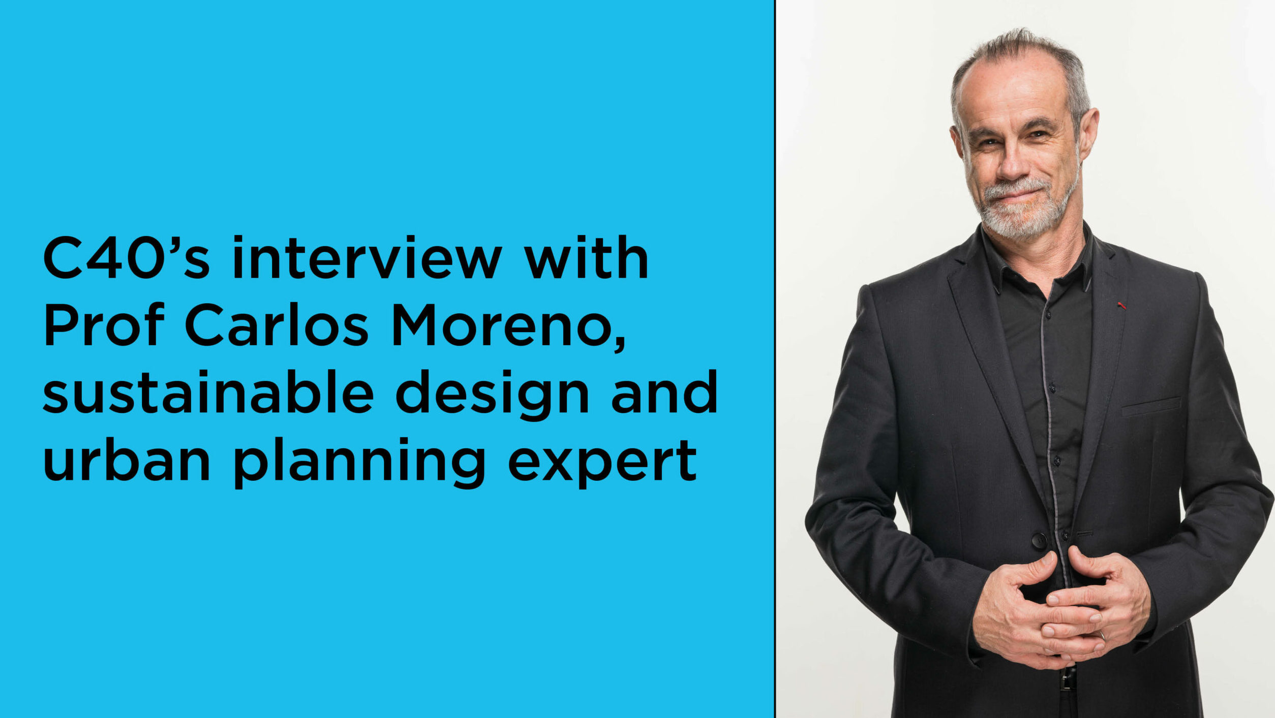 Interview with Prof Carlos Moreno, sustainable design and urban planning expert